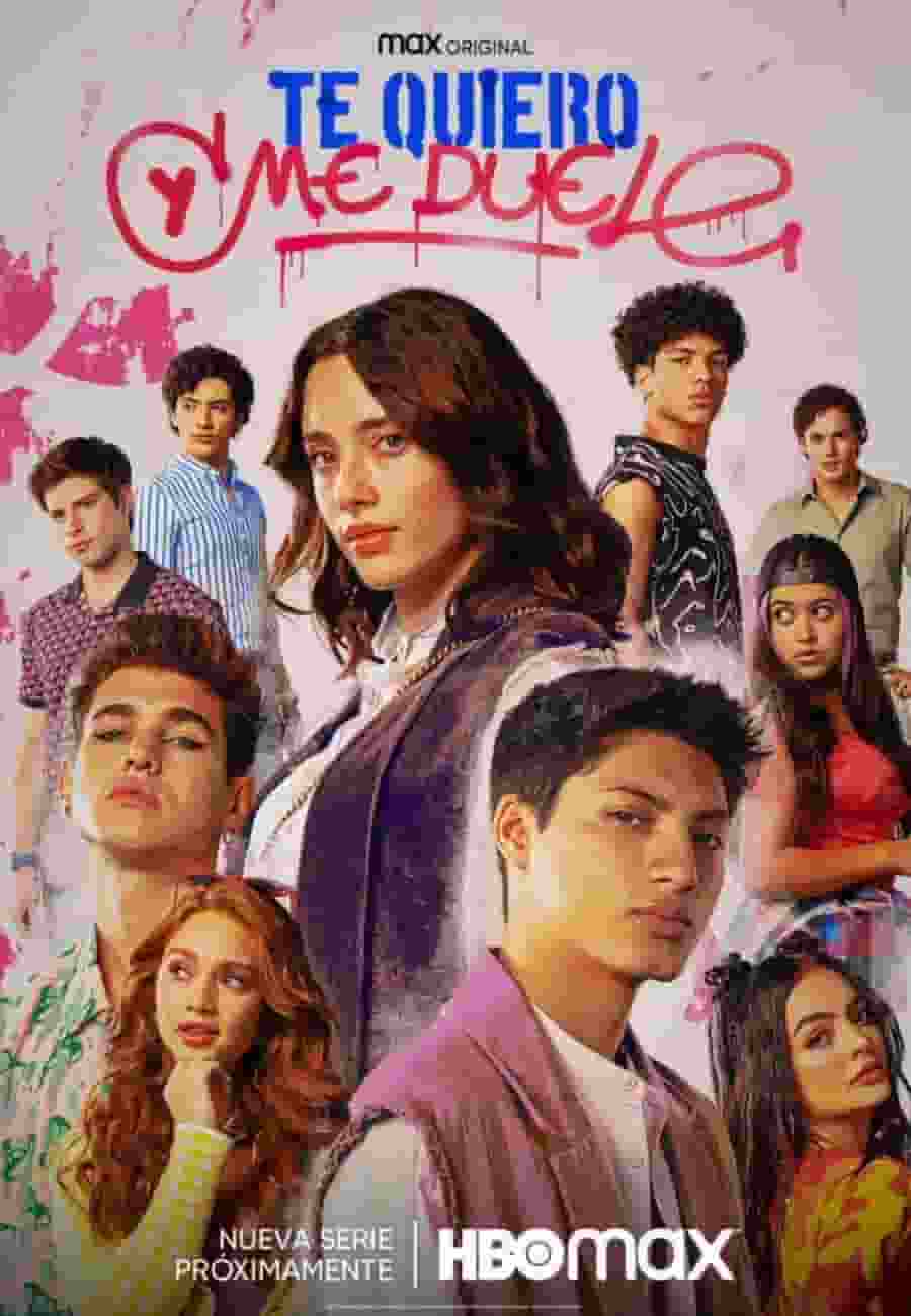 TE QUIERO Y ME DUELE – HBO MAX, Serie Ficción, 2022